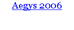 Text Box: Aegys 2006