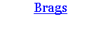 Text Box: Brags