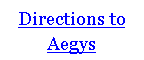 Text Box: Directions to Aegys
