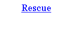 Text Box: Rescue